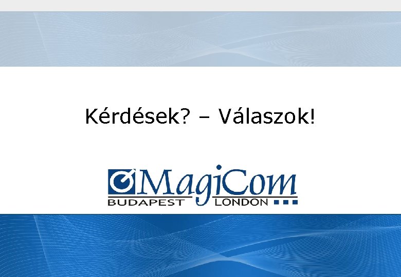 Kérdések? – Válaszok! 