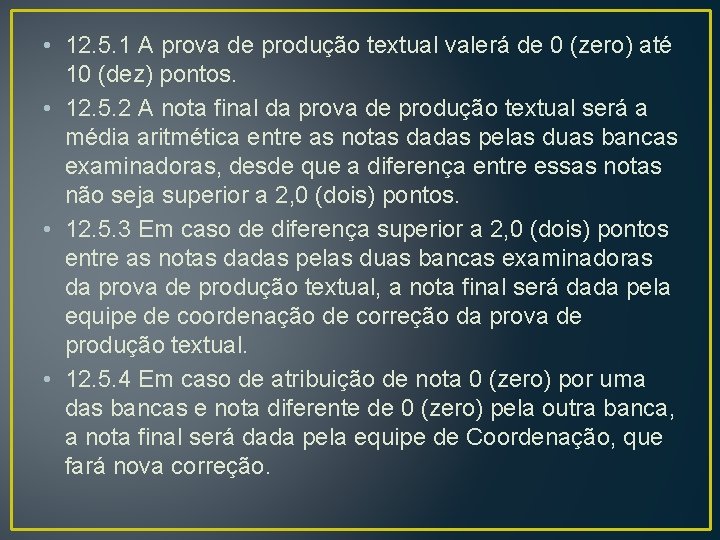  • 12. 5. 1 A prova de produção textual valerá de 0 (zero)