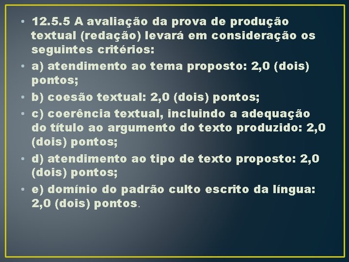  • 12. 5. 5 A avaliação da prova de produção textual (redação) levará