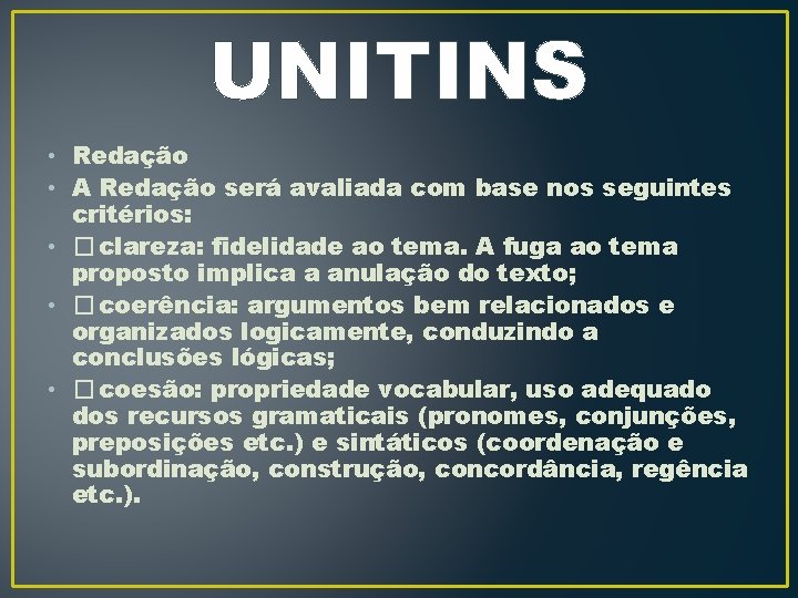 UNITINS • Redação • A Redação será avaliada com base nos seguintes critérios: •