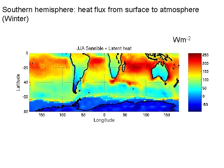 Southern hemisphere: heat flux from surface to atmosphere (Winter) Wm-2 