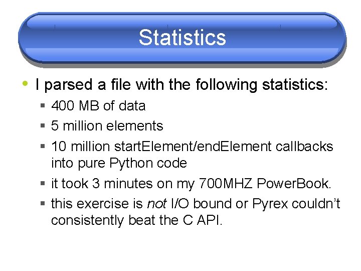 Statistics • I parsed a file with the following statistics: § 400 MB of Statistics • I parsed a file with the following statistics: § 400 MB of