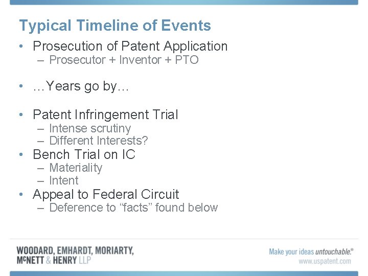 Typical Timeline of Events • Prosecution of Patent Application – Prosecutor + Inventor +