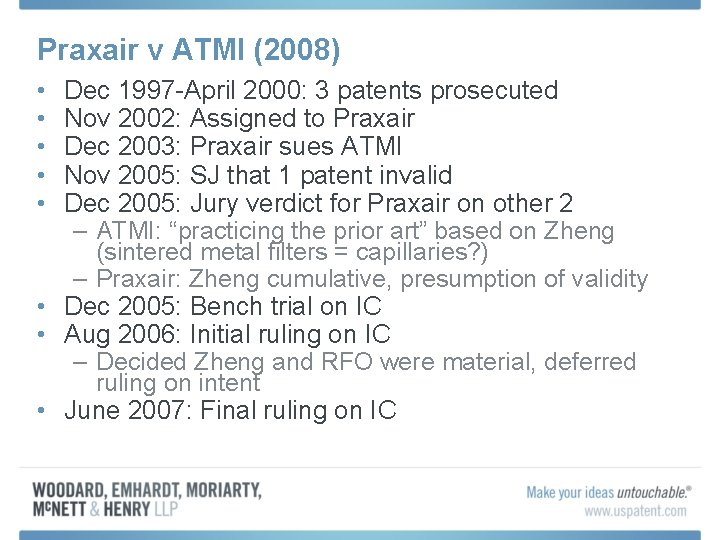 Praxair v ATMI (2008) • • • Dec 1997 -April 2000: 3 patents prosecuted