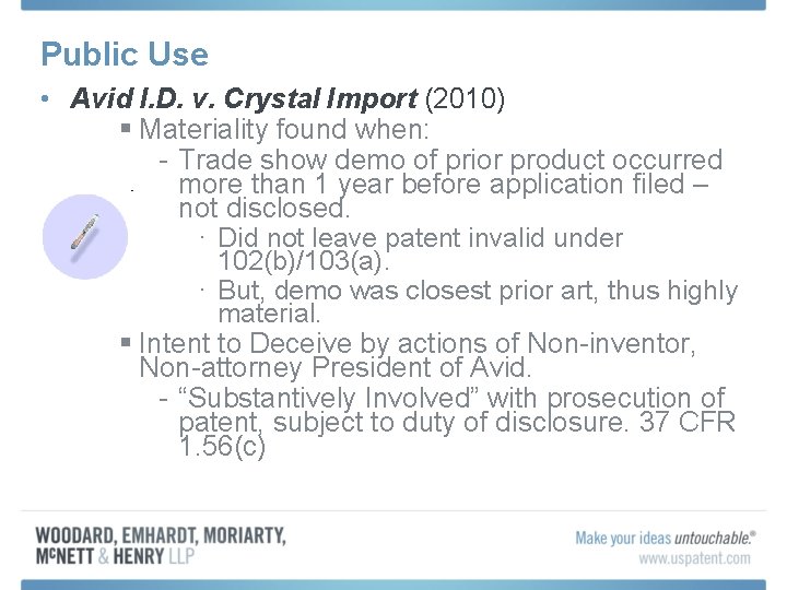 Public Use • Avid I. D. v. Crystal Import (2010) § Materiality found when: