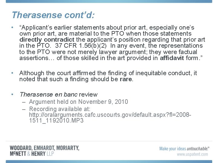 Therasense cont’d: • “Applicant’s earlier statements about prior art, especially one’s own prior art,