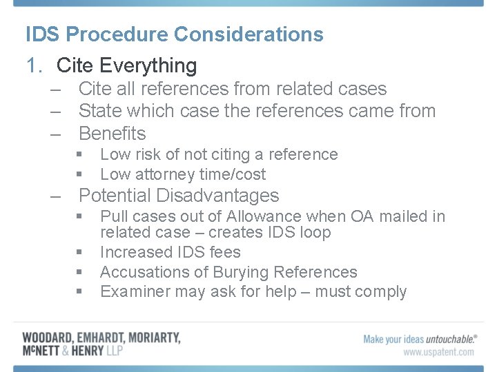 IDS Procedure Considerations 1. Cite Everything – Cite all references from related cases –