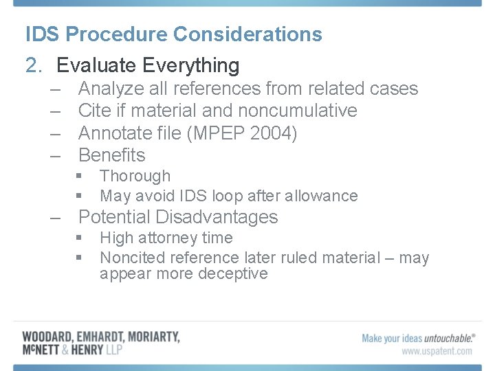 IDS Procedure Considerations 2. Evaluate Everything – – Analyze all references from related cases