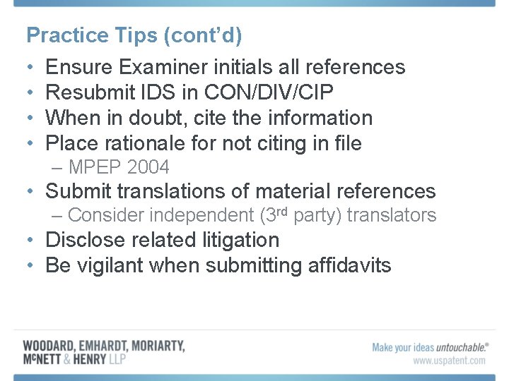 Practice Tips (cont’d) • • Ensure Examiner initials all references Resubmit IDS in CON/DIV/CIP