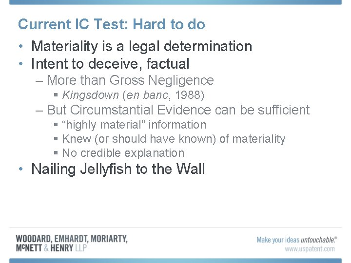 Current IC Test: Hard to do • Materiality is a legal determination • Intent