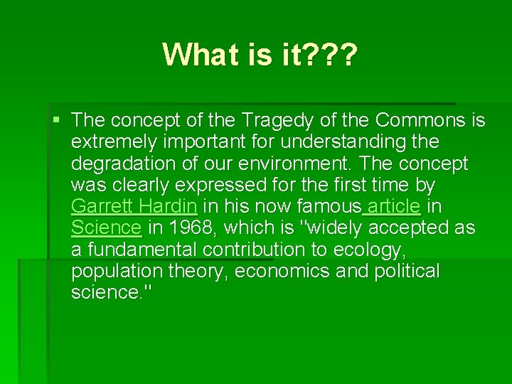 What is it? ? ? § The concept of the Tragedy of the Commons