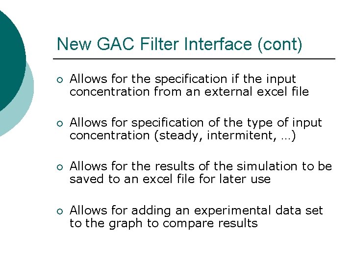 New GAC Filter Interface (cont) ¡ Allows for the specification if the input concentration