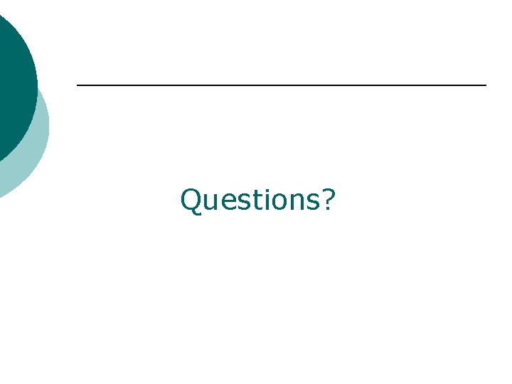 Questions? 