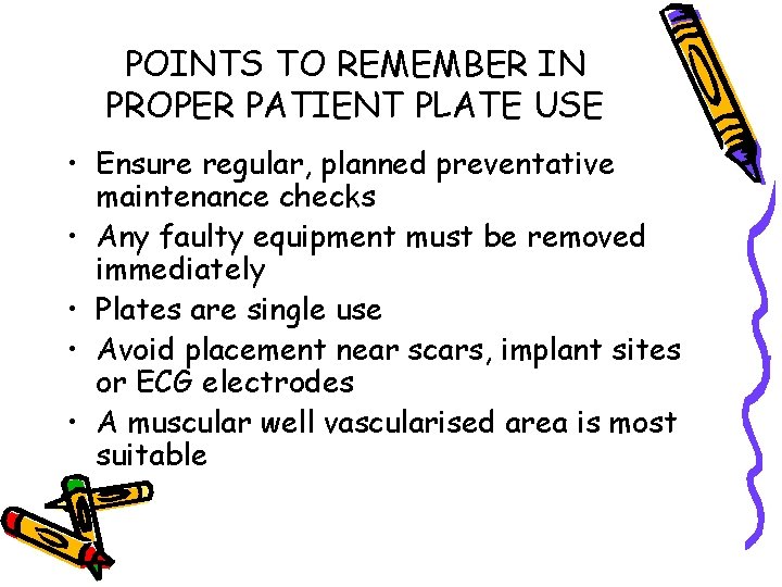 POINTS TO REMEMBER IN PROPER PATIENT PLATE USE • Ensure regular, planned preventative maintenance