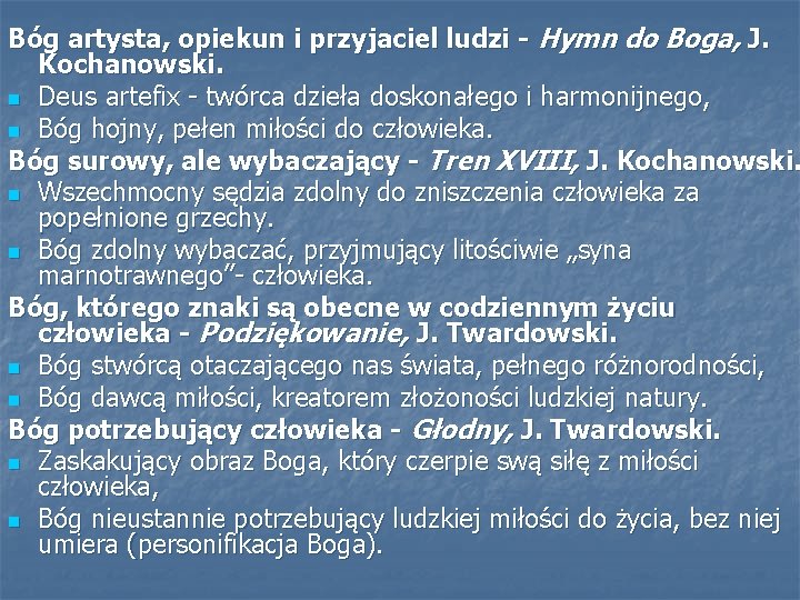 Bóg artysta, opiekun i przyjaciel ludzi - Hymn do Boga, J. Kochanowski. n Deus