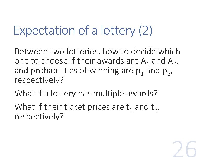 Expectation of a lottery (2) Between two lotteries, how to decide which one to