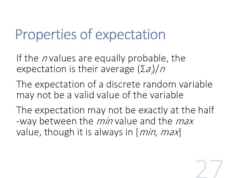 Properties of expectation If the n values are equally probable, the expectation is their