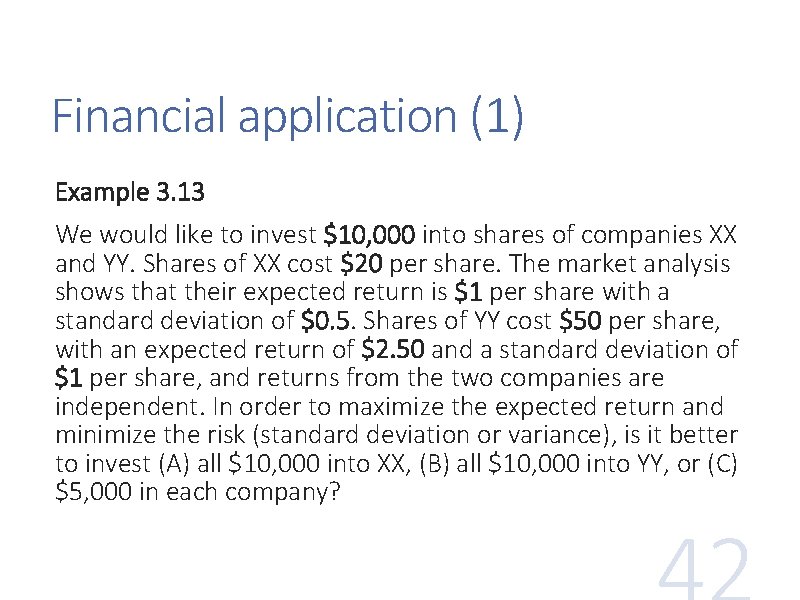 Financial application (1) Example 3. 13 We would like to invest $10, 000 into