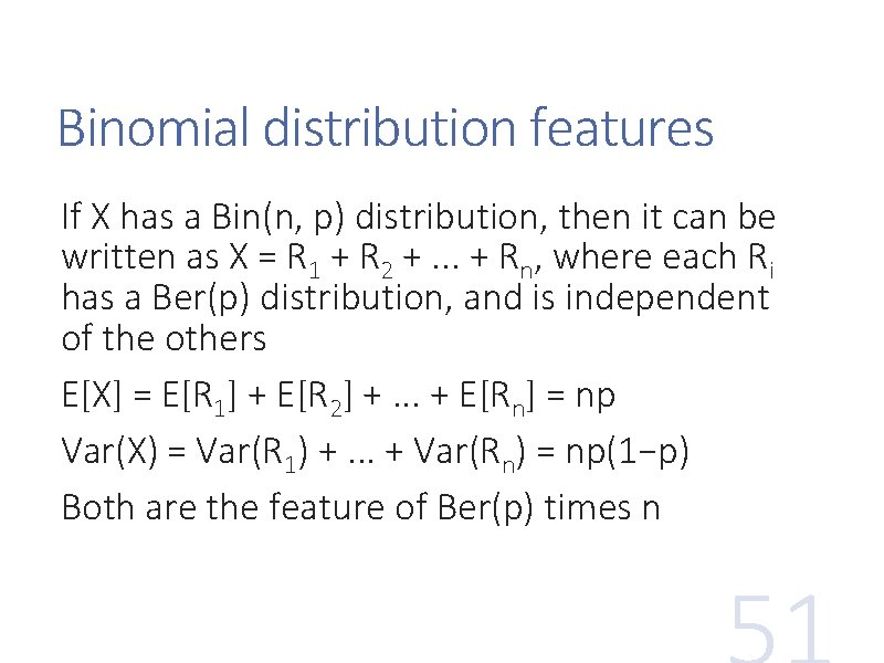 Binomial distribution features If X has a Bin(n, p) distribution, then it can be