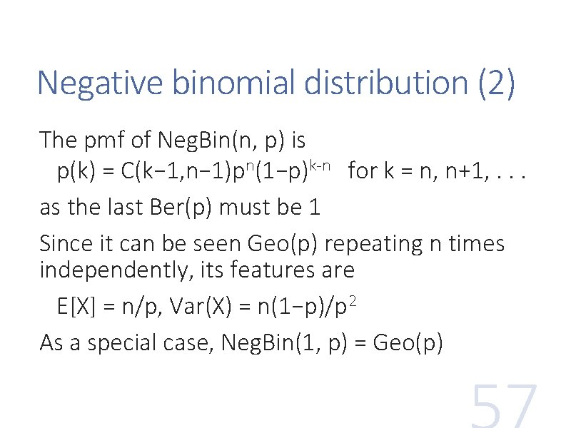 Negative binomial distribution (2) The pmf of Neg. Bin(n, p) is p(k) = C(k−