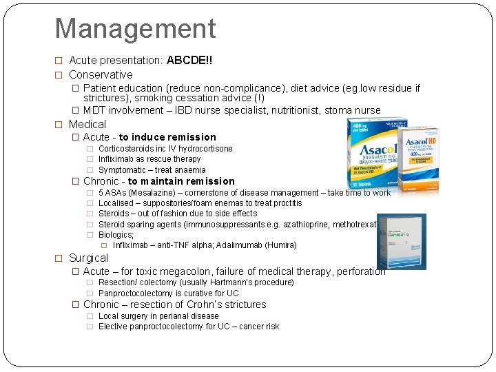 Management � Acute presentation: ABCDE!! � Conservative � Patient education (reduce non-complicance), diet advice