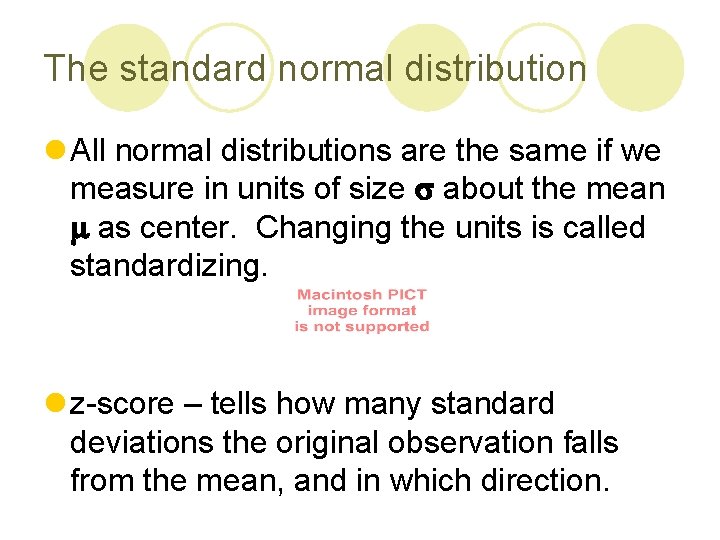 The standard normal distribution l All normal distributions are the same if we measure