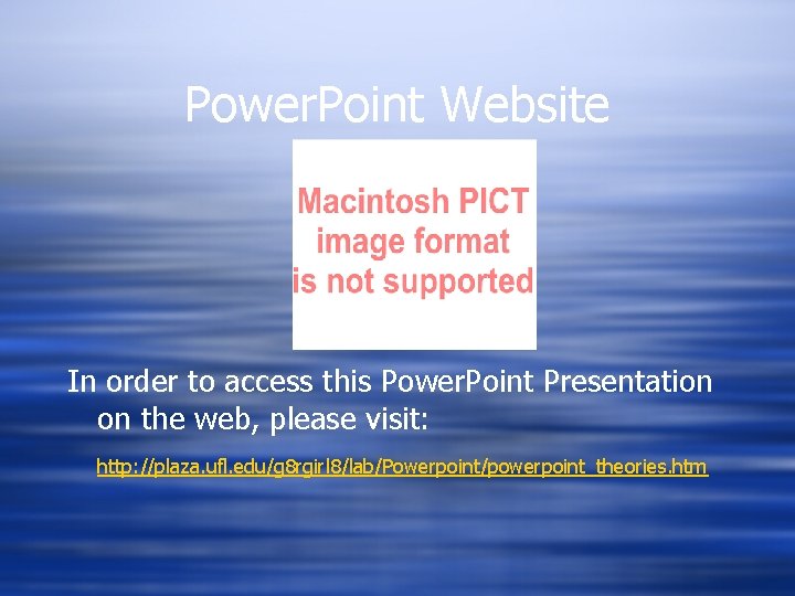 Power. Point Website In order to access this Power. Point Presentation on the web,