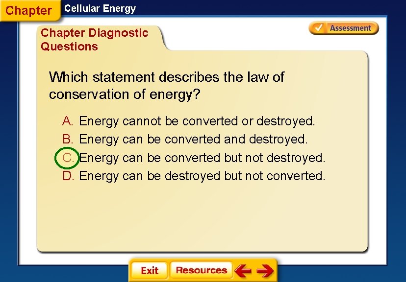 Chapter Cellular Energy Chapter Diagnostic Questions Which statement describes the law of conservation of