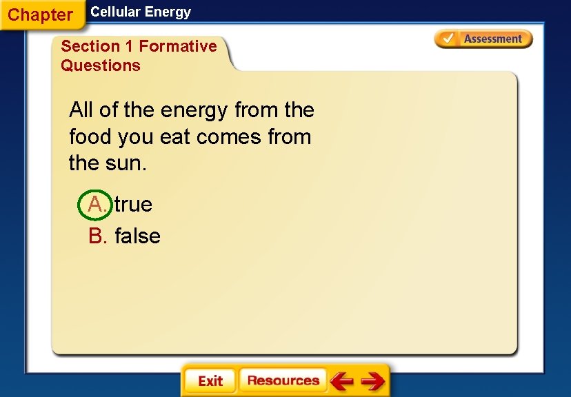 Chapter Cellular Energy Section 1 Formative Questions All of the energy from the food