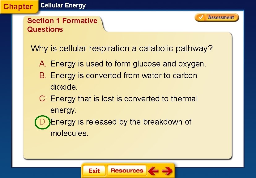 Chapter Cellular Energy Section 1 Formative Questions Why is cellular respiration a catabolic pathway?