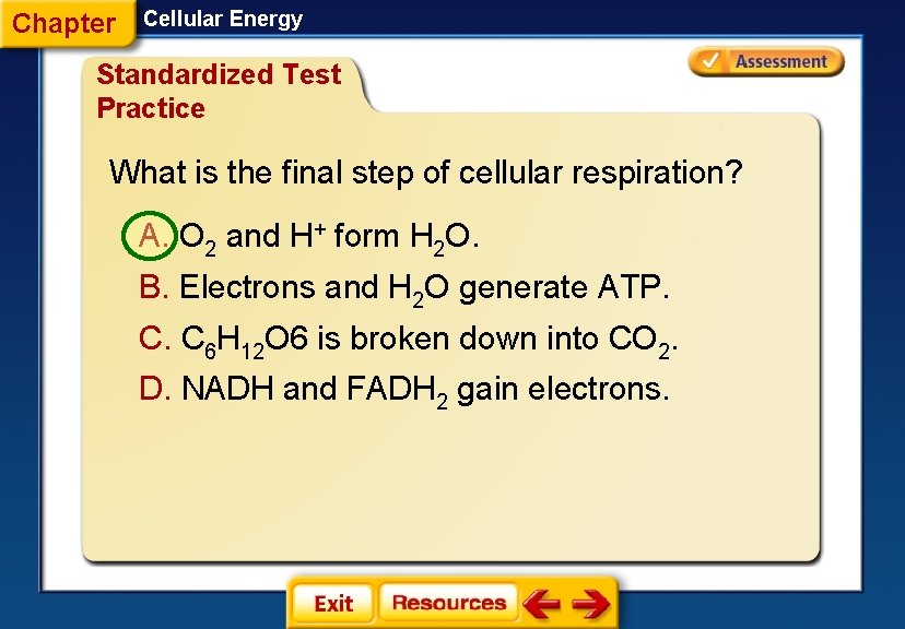 Chapter Cellular Energy Standardized Test Practice What is the final step of cellular respiration?