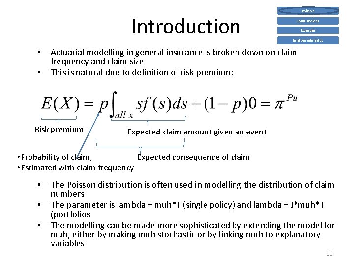 Introduction • • Poisson Some notions Examples Random intensities Actuarial modelling in general insurance