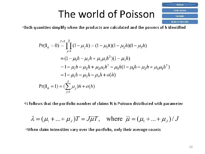 Poisson The world of Poisson Some notions Examples Random intensities • Both quanities simplify