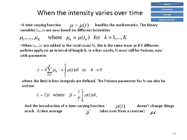 Poisson When the intensity varies over time Some notions Examples Random intensities • A