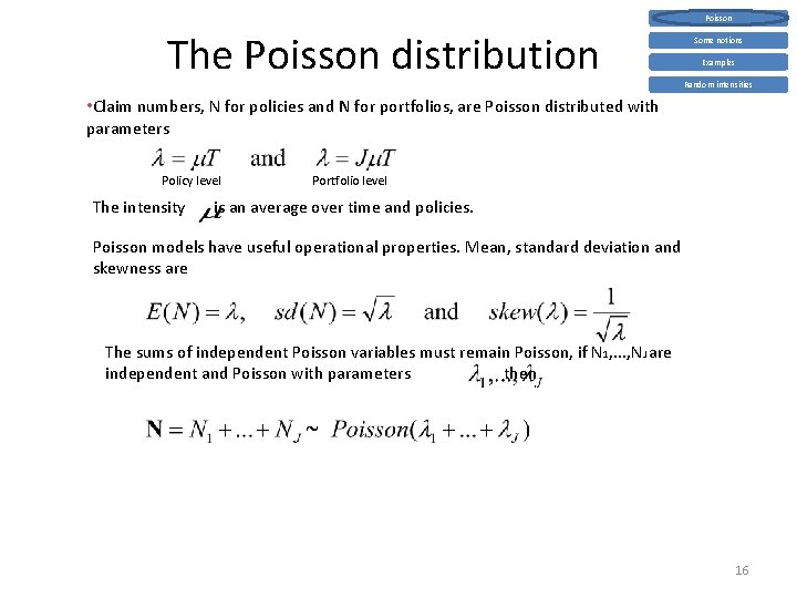 Poisson The Poisson distribution Some notions Examples Random intensities • Claim numbers, N for