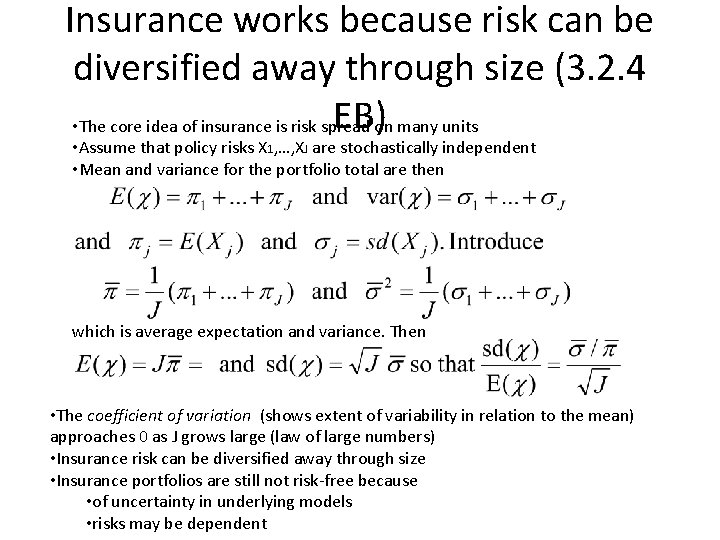 Insurance works because risk can be diversified away through size (3. 2. 4 EB)on