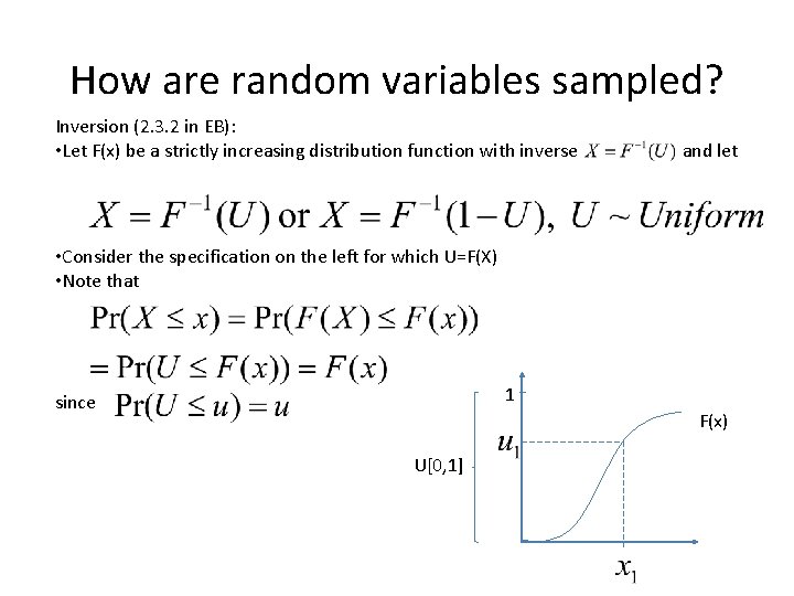 How are random variables sampled? Inversion (2. 3. 2 in EB): • Let F(x)