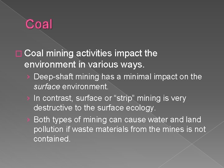 Coal � Coal mining activities impact the environment in various ways. › Deep-shaft mining