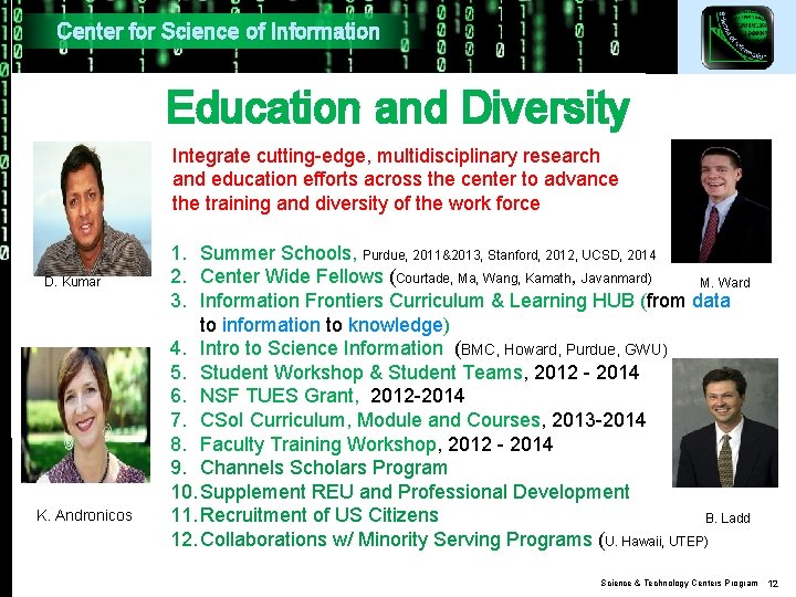 Center for Science of Information Education and Diversity Integrate cutting-edge, multidisciplinary research and education