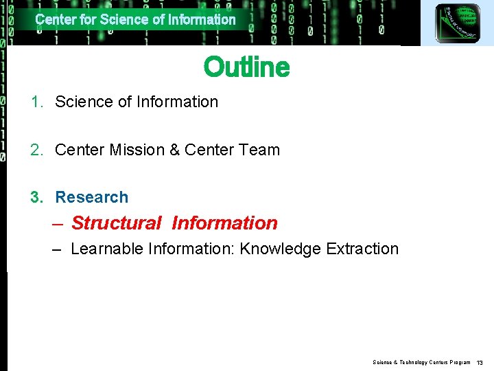 Center for Science of Information Outline 1. Science of Information 2. Center Mission &