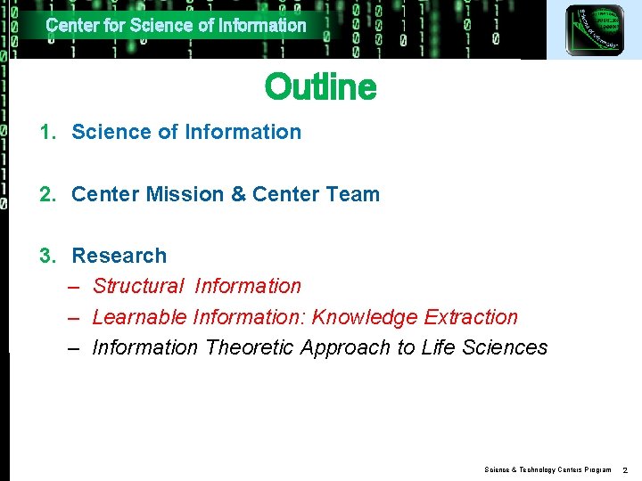 Center for Science of Information Outline 1. Science of Information 2. Center Mission &