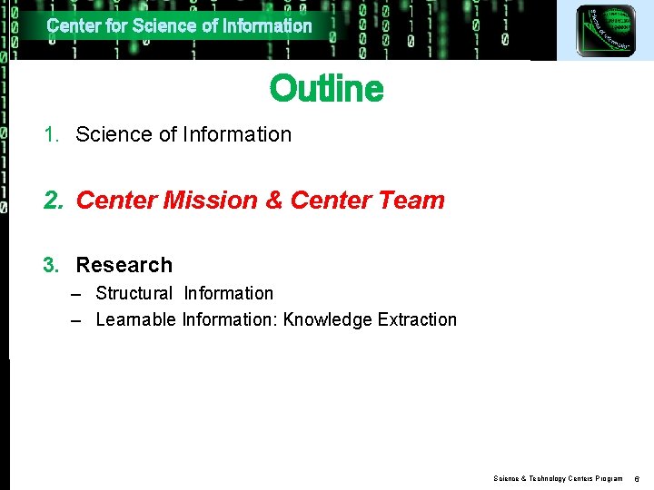 Center for Science of Information Outline 1. Science of Information 2. Center Mission &