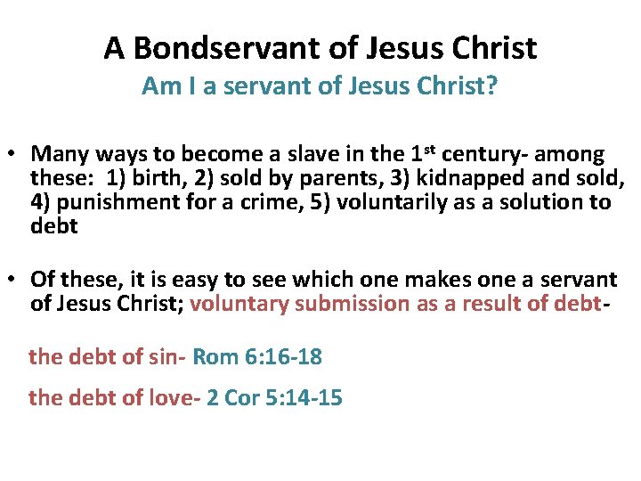 A Bondservant of Jesus Christ Am I a servant of Jesus Christ? • Many