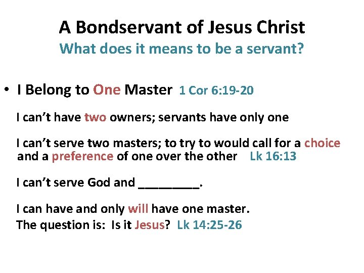 A Bondservant of Jesus Christ What does it means to be a servant? •