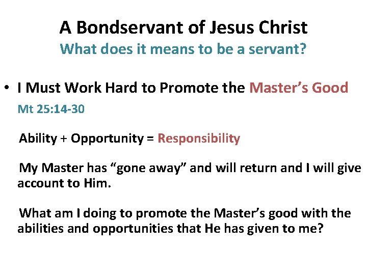 A Bondservant of Jesus Christ What does it means to be a servant? •