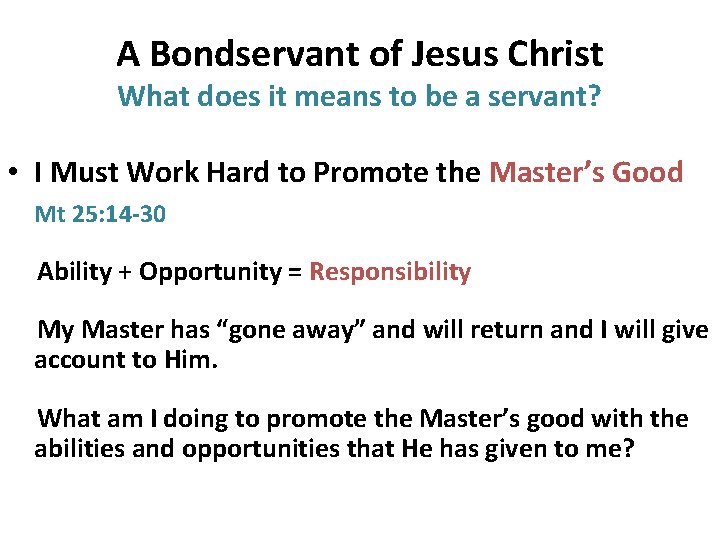 A Bondservant of Jesus Christ What does it means to be a servant? •