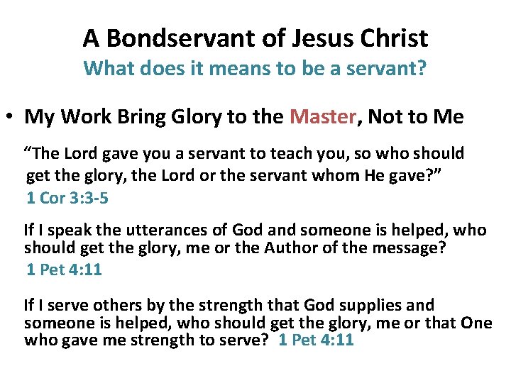 A Bondservant of Jesus Christ What does it means to be a servant? •