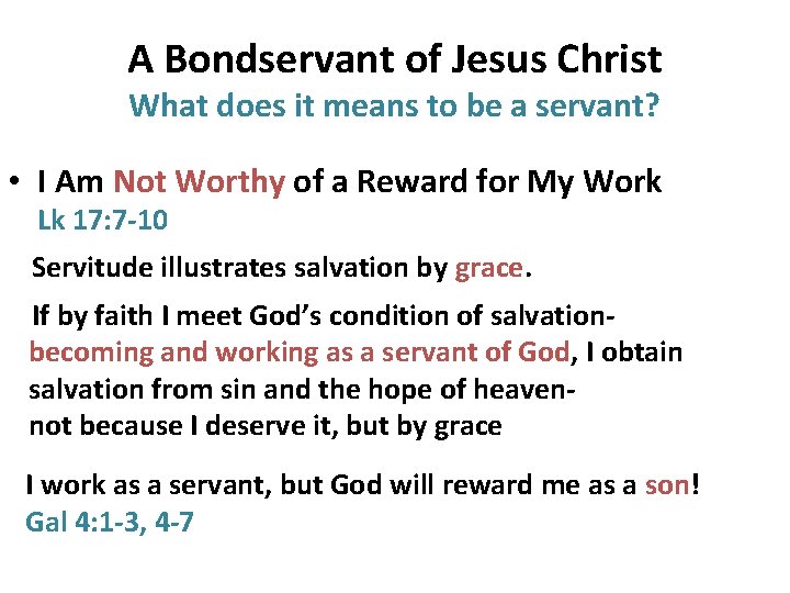 A Bondservant of Jesus Christ What does it means to be a servant? •