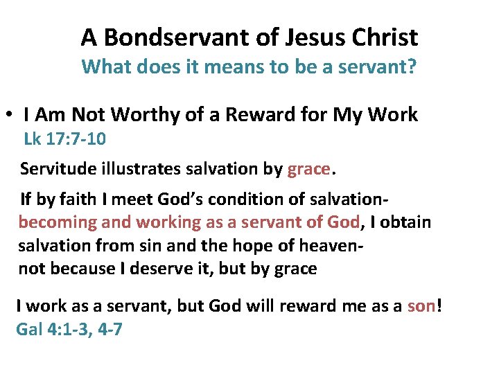 A Bondservant of Jesus Christ What does it means to be a servant? •