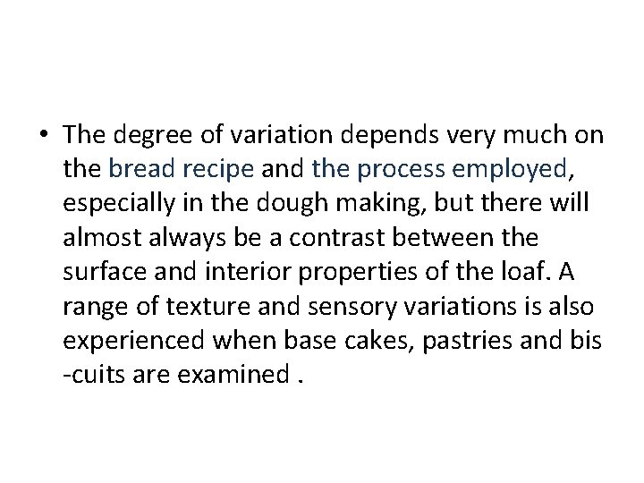  • The degree of variation depends very much on the bread recipe and